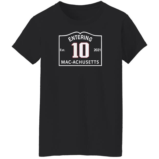 Entering 2021 Macachusetts Shirt Mac Jones 10 Christina Moretti I Love Boston Sports Entering 2021 Macachusetts Shirt Mac Jones 10 Christina Moretti I Love Boston Sports