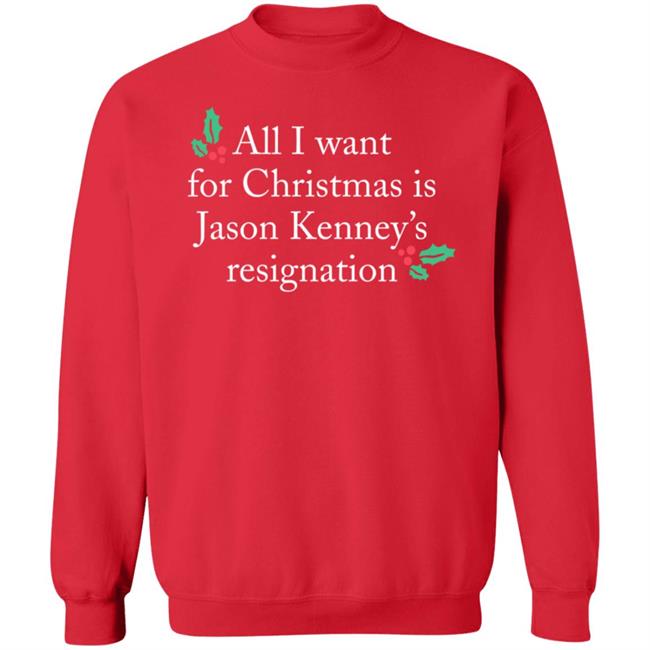 Sarah Doll All I Want For Christmas Is Jason Kenney’S Resignation Sweatshirt
