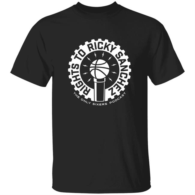 Rights To Ricky Sanchez The Only Sixers Podcast Logo Shirt