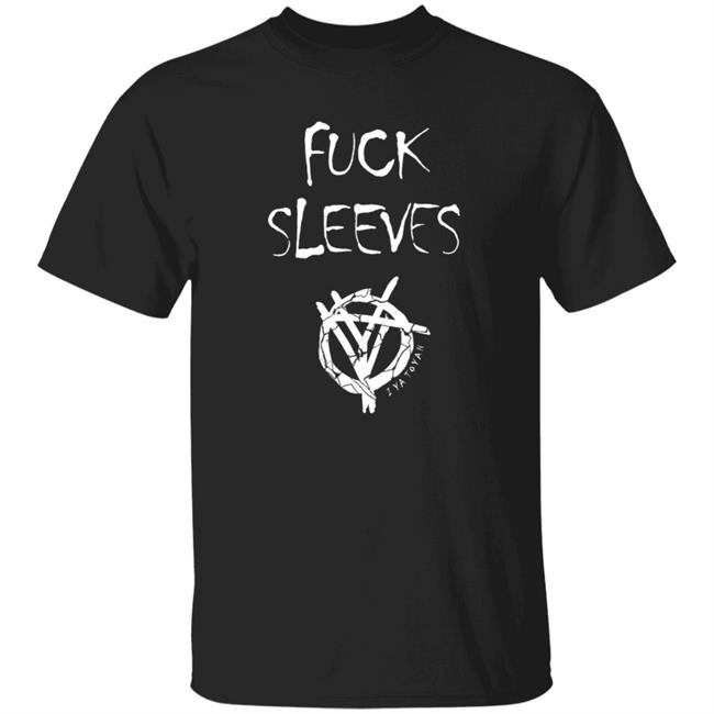 Fuck Sleeves T Shirt I Ya Toyah Merch