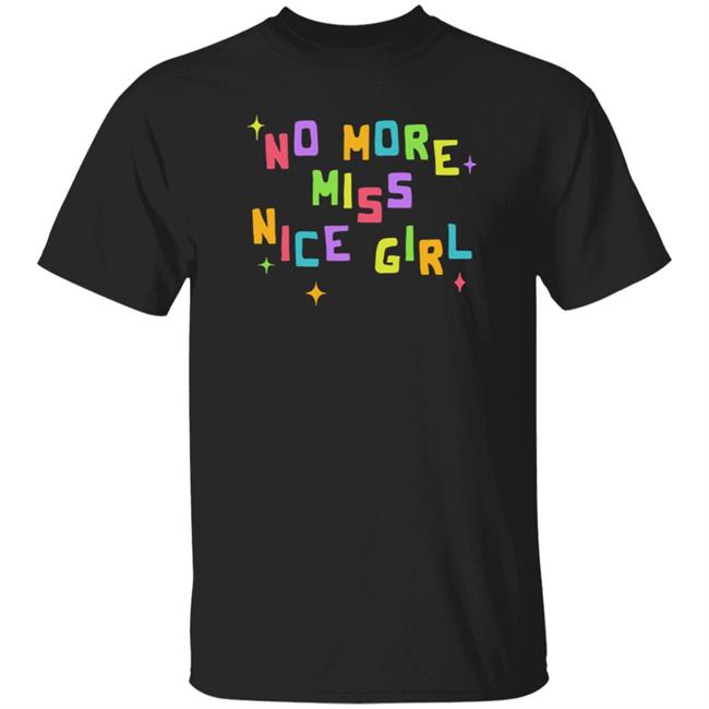 Fruitmchn Store No More Miss Nice Girl Shirt Eleanor