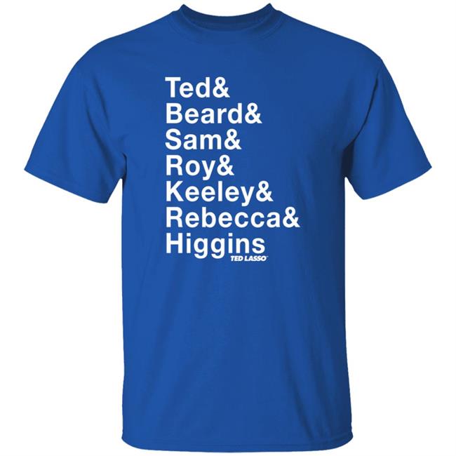 Afc Richmond Merch Ted Lasso Ted Beard Sam Roy Keeley Rebecca Higgins Shirt Ted Lasso Names Adult Shirt