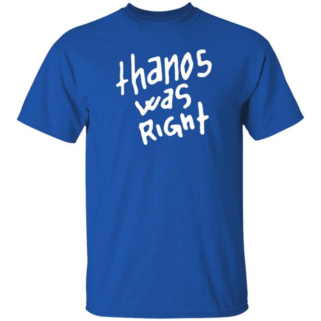 Epic Hero Shop Thanos Was Right Shirt Epic Hero Shop Thanos Was Right Shirt