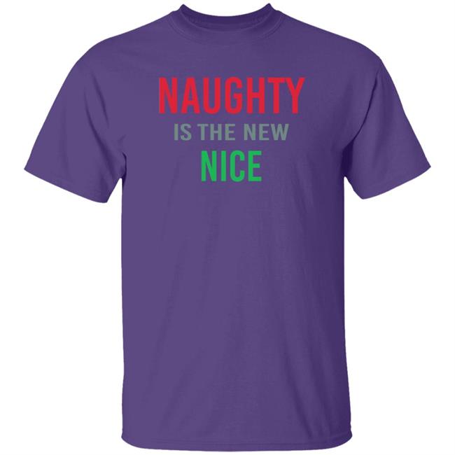 Actual Druzy Naughty Is The New Nice Shirt Actual Druzy Naughty Is The New Nice Shirt