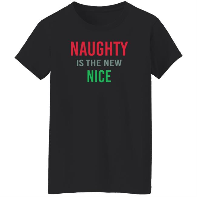 Actual Druzy Naughty Is The New Nice Shirt Actual Druzy Naughty Is The New Nice Shirt