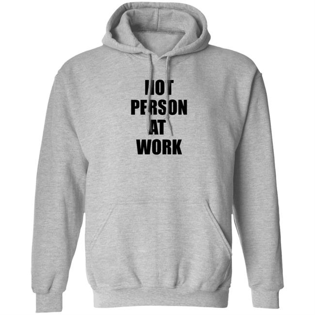 Hot Person At Work Shirt Hot Person At Work Shirt