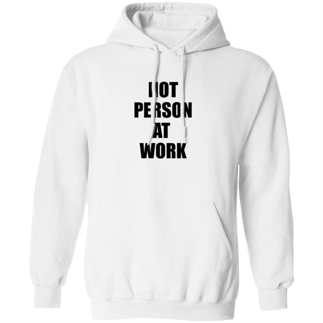 Hot Person At Work Shirt Hot Person At Work Shirt