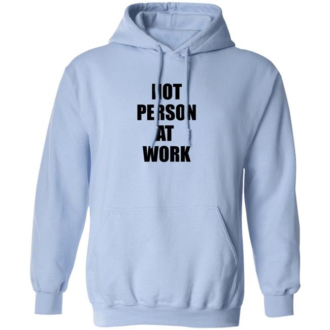Hot Person At Work Shirt Hot Person At Work Shirt