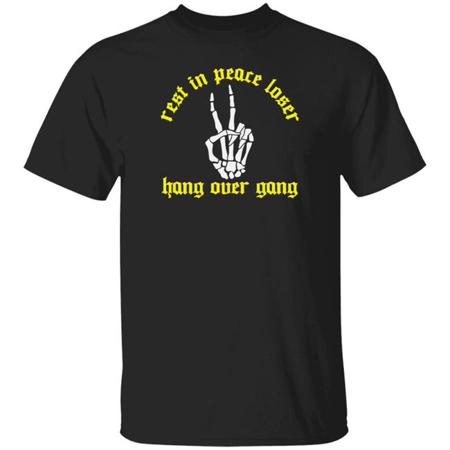 Hangover Gang Store Rest In Peace Loser Hang Over Gang Shirt