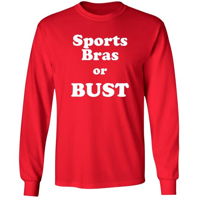 Leslie Strock Sports Bras Or Bust Long Sleeve Shirt