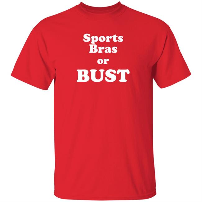 Sports Bras Or Bust T Shirt Leslie Strock