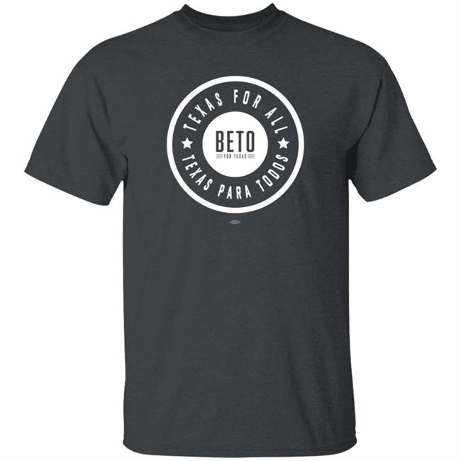 Beto For Texas Store Merch Texas For All Texas Para Todos Tee Shirt Beto O'rourke