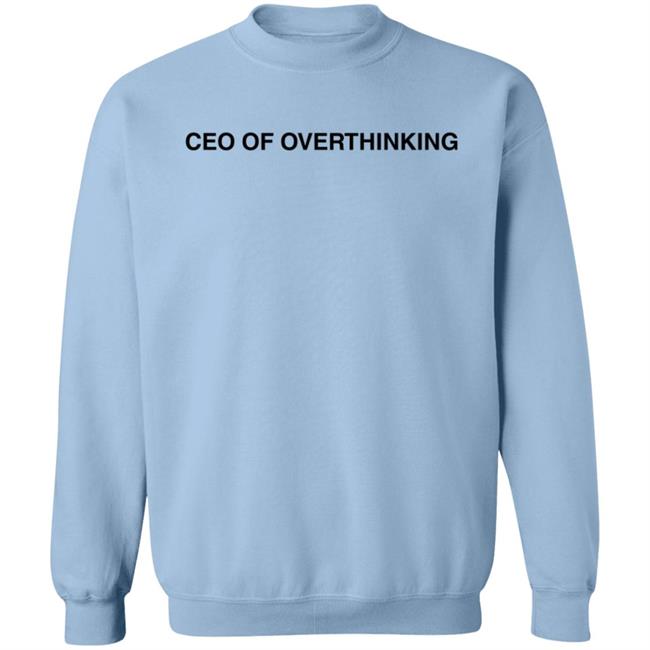 Alisha Marie Merch Ceo Of Overthinking Sweatshirt