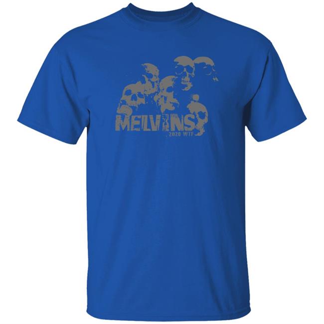 The Melvins Merch Melvins 2020 Wtf Shirt The Melvins Merch Melvins 2020 Wtf Shirt