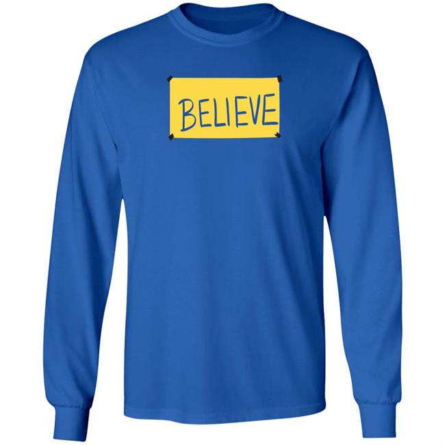 Believe Shirt Believe Shirt