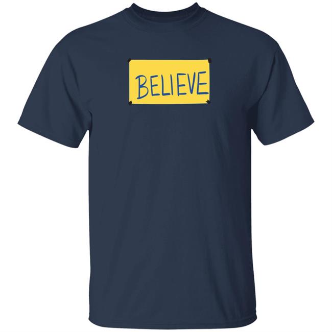 Believe Shirt Believe Shirt