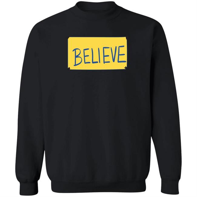 Believe Shirt Believe Shirt