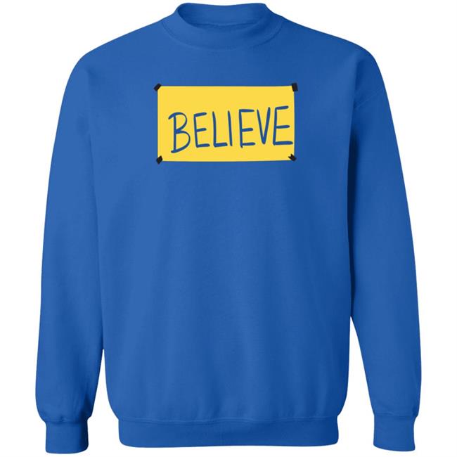 Believe Shirt Believe Shirt