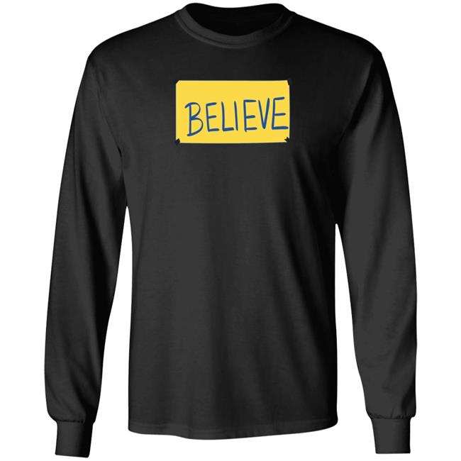 Believe Shirt Believe Shirt
