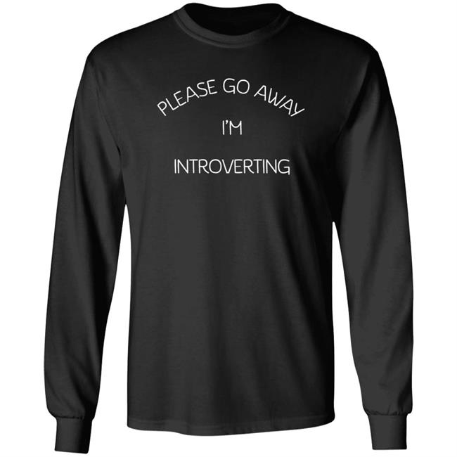 Please Go Away I'm Introverting T Shirt Hammynotinmiami Please Go Away I'm Introverting T Shirt Hammynotinmiami