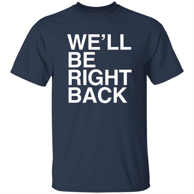 Eric Andre Bootleg Merch We’Ll Be Right Back Shirt Jeremy Wein Eric Andre Bootleg Merch We’Ll Be Right Back Shirt Jeremy Wein