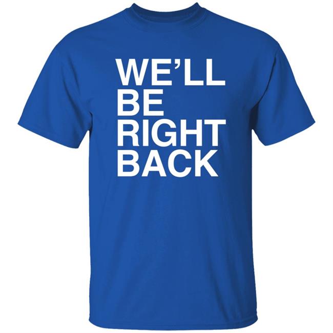 Eric Andre Bootleg Merch We’Ll Be Right Back Shirt Jeremy Wein Eric Andre Bootleg Merch We’Ll Be Right Back Shirt Jeremy Wein