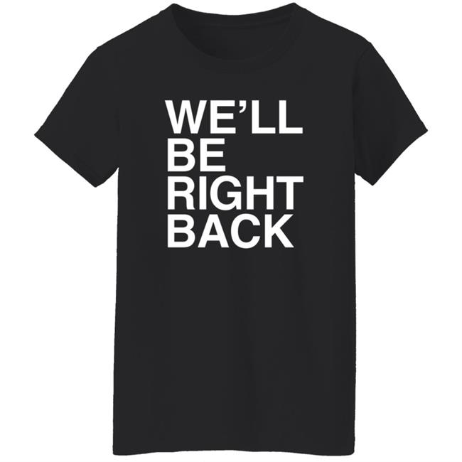 Eric Andre Bootleg Merch We’Ll Be Right Back Shirt Jeremy Wein Eric Andre Bootleg Merch We’Ll Be Right Back Shirt Jeremy Wein