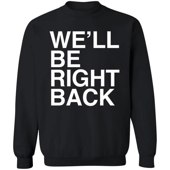 Eric Andre Bootleg Merch We’Ll Be Right Back Shirt Jeremy Wein Eric Andre Bootleg Merch We’Ll Be Right Back Shirt Jeremy Wein