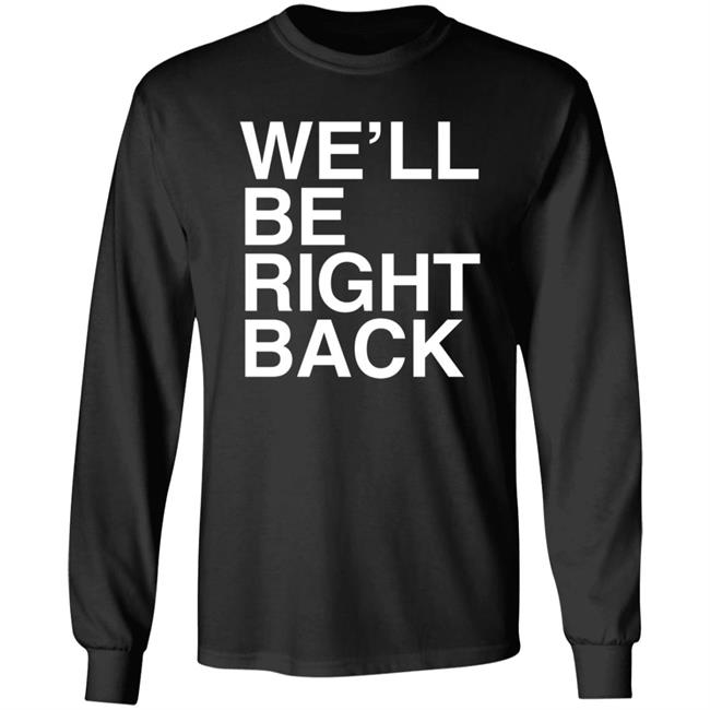 Eric Andre Bootleg Merch We’Ll Be Right Back Shirt Jeremy Wein Eric Andre Bootleg Merch We’Ll Be Right Back Shirt Jeremy Wein