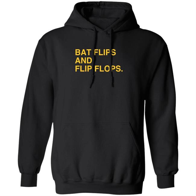 Bat Flips And Flip Flops T Shirt Bat Flips And Flip Flops T Shirt