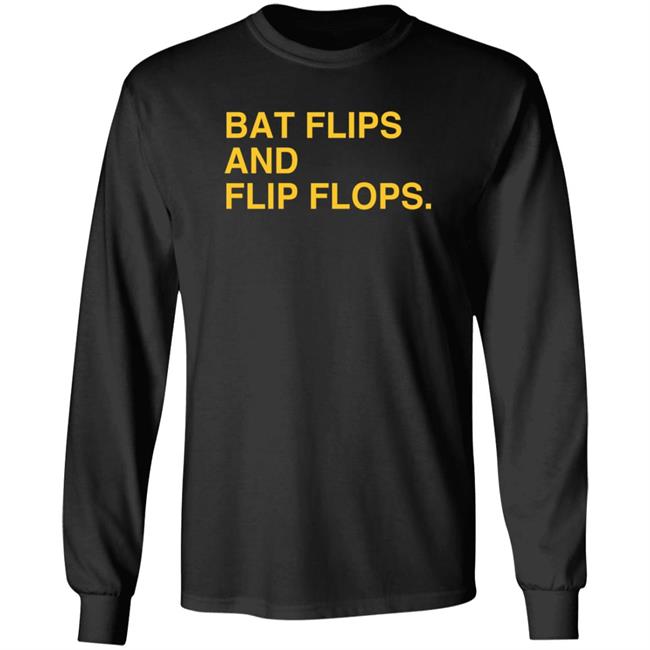 Bat Flips And Flip Flops T Shirt Bat Flips And Flip Flops T Shirt