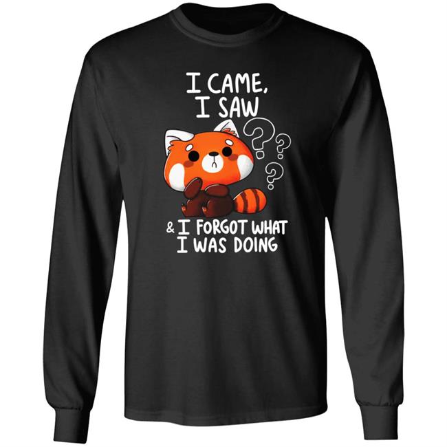 Vaxxedfaery I Came I Saw I Forgot What I Was Doing Raccoon Shirt Vaxxedfaery I Came I Saw I Forgot What I Was Doing Raccoon Shirt