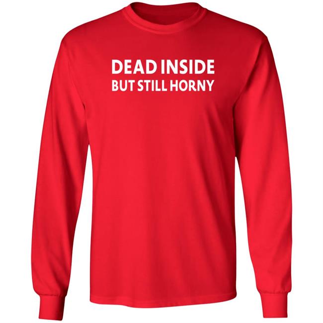 Dead Inside But Still Horny T Shirt Gintoki Show Dead Inside But Still Horny T Shirt Gintoki Show