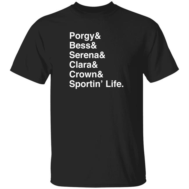 Porgy Bess Serena Clara Crown Sportin Life T Shirt Kavitha A Davidson