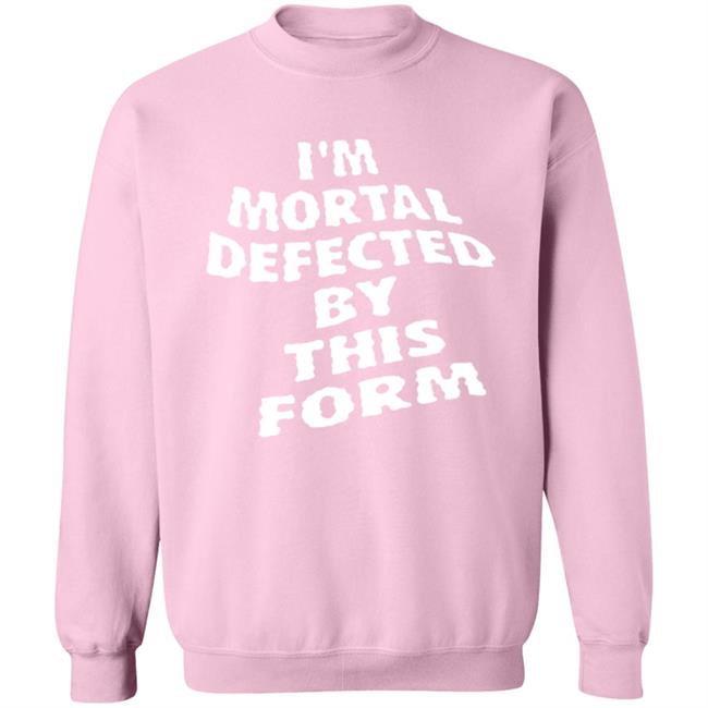 Melanie Martinez Merch Test Me Sweatshirt Hoodie I'm Mortal Defected By This Form Shirt Hoodie Sweatshirt