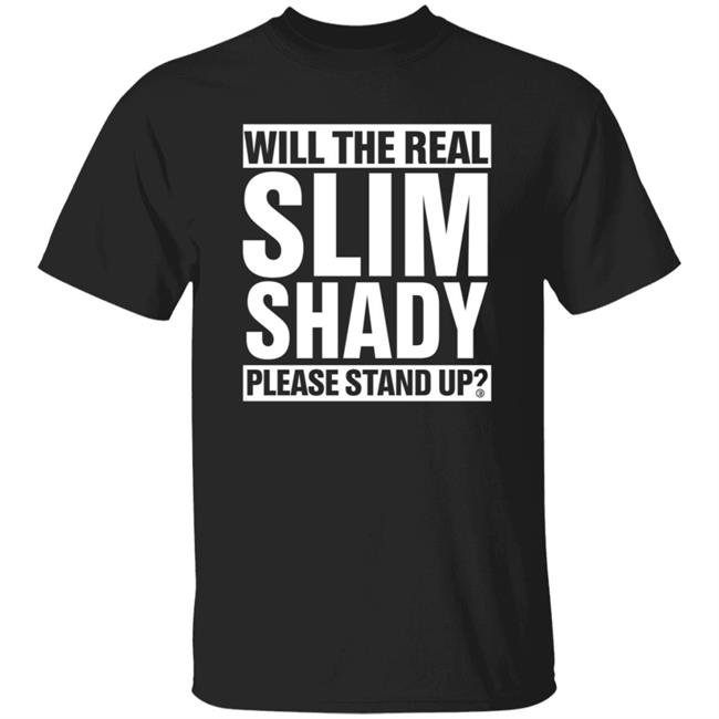 Eminem Merch Will The Real Slim Shady Please Stand Up Shirt Please Stand Up T Shirt