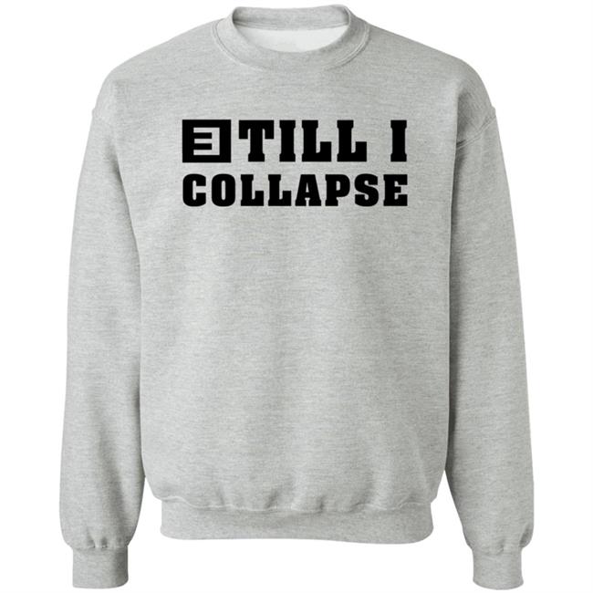 Eminem Merch Till I Collapse Sweatshirt