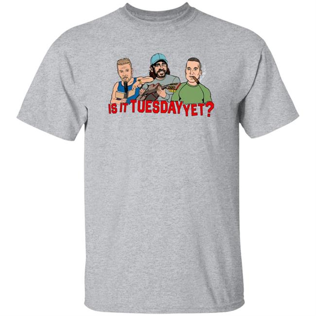 Pat Mcafee Show Merch Is It Tuesday Yet T Shirt