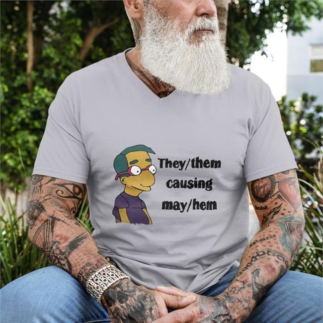 They Them Causing May Hem Shirts