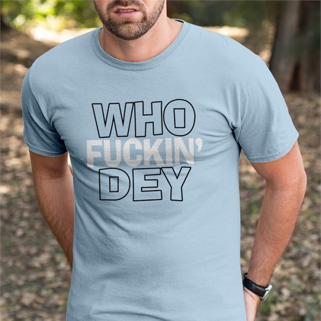 Jay Morrison Who Fuckin' Dey Shirts