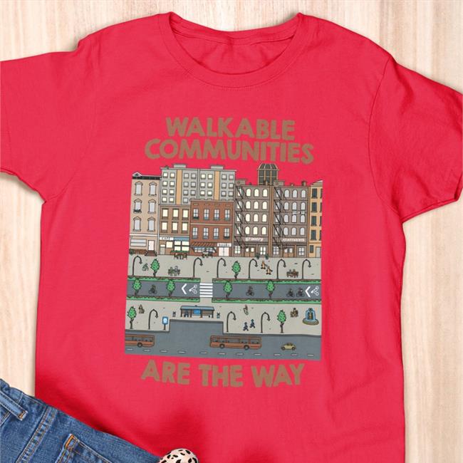 Walkable Communities Are The Way Hoodie Nathanallebach