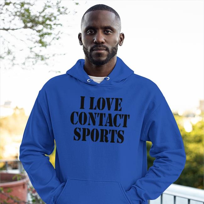 Kay I Love Contact Sports T Shirt Tozierisms