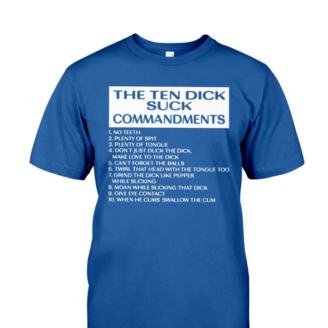 Shirts With Threatening Auras The Ten Dick Suck Commandments T Shirt Disturbingshirt