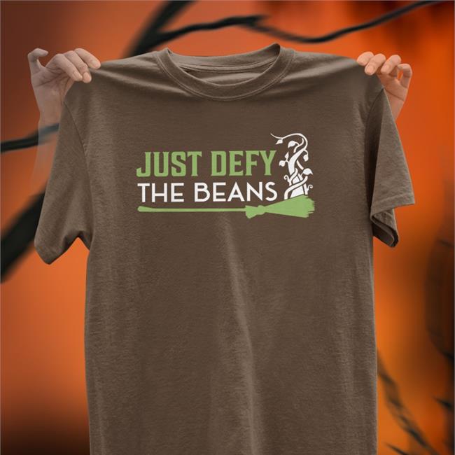 Just Defy The Beans Shirt
