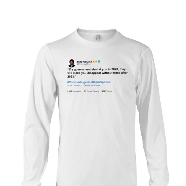 If A Government Shot At You In 2020, They Will Make You Disappear Without Trace After 2023 Shirt Savvyrinu Rinu Oduala White