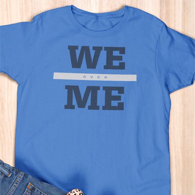 We Over Me T-Shirt