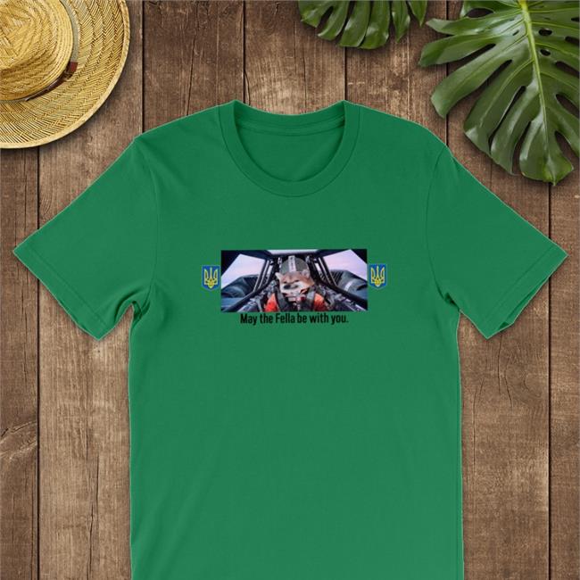 May The Fella Be With You Tee Shirt Itsmontaybaybay May The Fella Be With You Sweatshirt