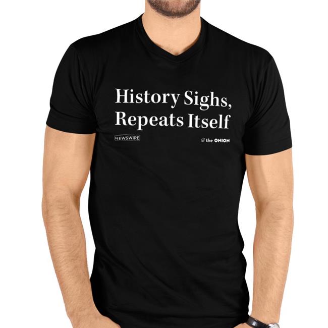 History Sighs, Repeats Itself Sweatshirt