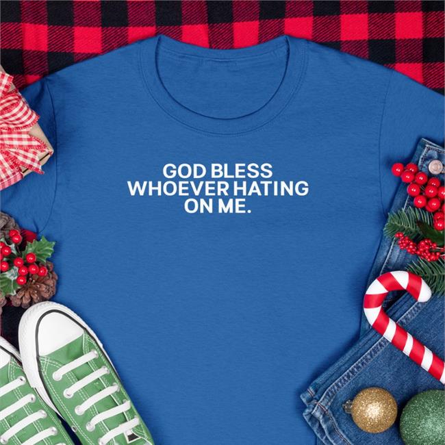 God Bless Whoever Hating On Me Hoodie