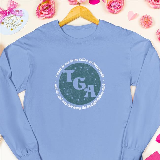 Gaslight Anthem Merch I Went To See Brian Fallon At Crossroads And All I Got Was This Lousy The Gaslight Anthem Sweatshirt